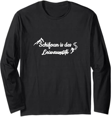Schifoan is des Leinwaundste Ski fahren Berg Skier Skifahren Langarmshirt