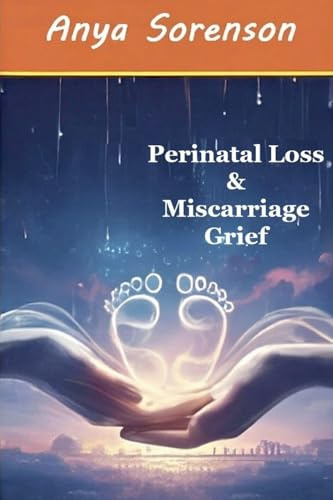 Perinatal Loss & Miscarriage Grief