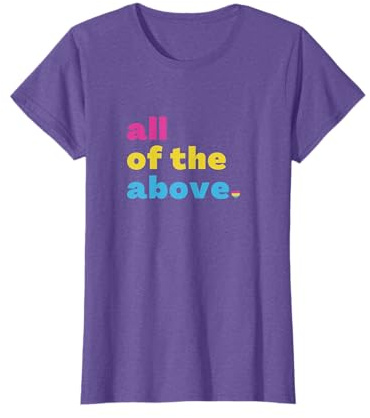 Cute Pan Pride All of The Above Funny Pansexual Flag T-Shirt
