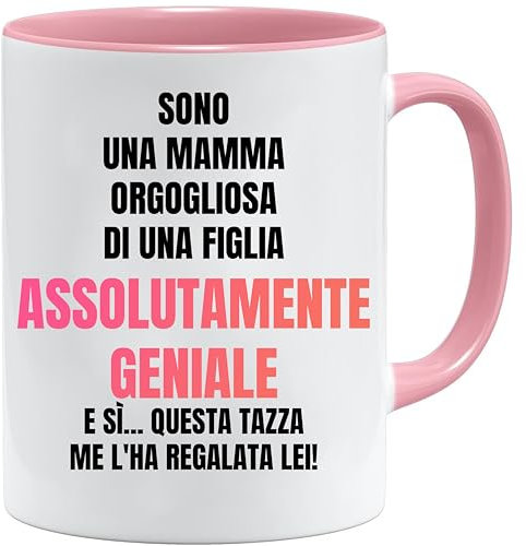 Festa della mamma | Mug Orgogliosa di Figlia Geniale | Idea Regalo Divertente Donna | Compleanno Originale per Lei | Tazza Colazione Ironica | Regali Amica Speciale e Mamma