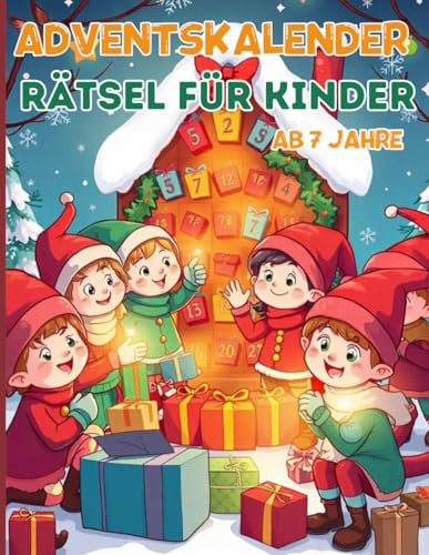Rätsel Adventskalender für kinder ab 7 Jahren: Beschäftigungsbuch für clevere Grundschulkinder zum Lesen, Schreiben, Rechnen und Knobeln. 24 Tage Rätselspaß bis Weihnachten