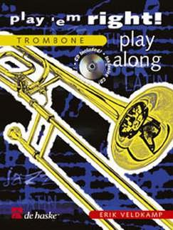 PLAY 'EM RIGHT PLAY ALONG TROMBONE - arrangiert für Posaune - mit CD [Noten / Sheetmusic] Komponist: VELDKAMP E [Unbekannter Einband]