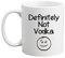 Funny Definitely Not Vodka Mug – Sarcastic Gift for Coworkers, Men, Women, Friends, Husband, Wife – Cool Birthday, Office, Valentine’s Day or Secret Santa Present – 11oz Ceramic Coffee Cup