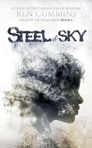 Steel & Sky (Tales of the Dead Man, Band 1)