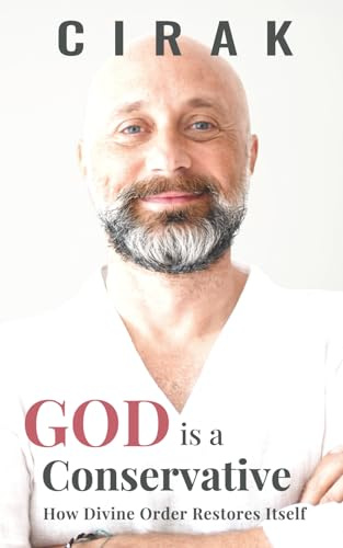God Is a Conservative: How Divine Order Restores Itself