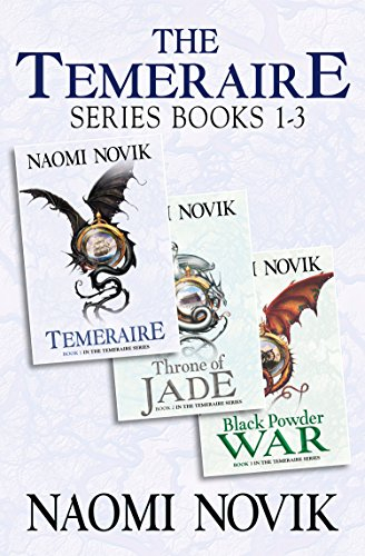 The Temeraire Series Books 1-3: The incredible fantasy novels of dragon lore and adventure (Temeraire, Throne of Jade, Black Powder War)