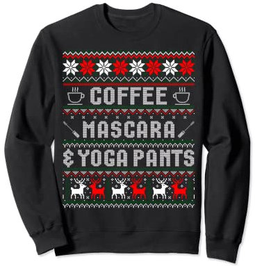 Coffee Mascara und Yoga Pants Christmas Ugly Sweater Sweatshirt