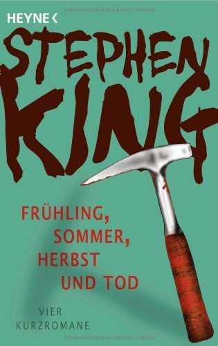 Frühling, Sommer, Herbst und Tod: Vier Kurzromane von Stephen King (12. August 2013) Taschenbuch