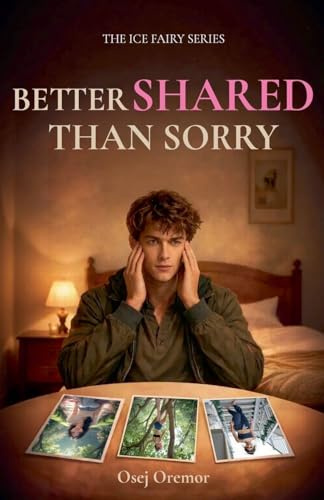 Better Shared Than Sorry (Ice Fairy, Band 2)