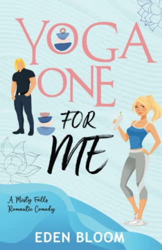 Yoga One For Me (A Misty Falls Romantic Comedy)
