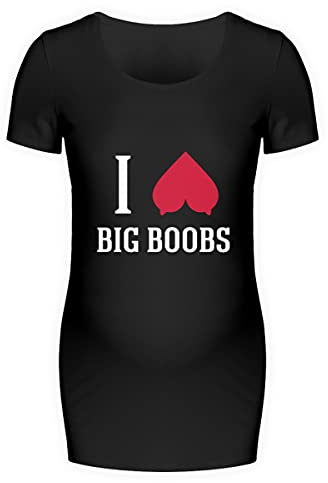 I Love Big Boobs | Ich Liebe große Titten,Brüste,Busen - Schwangerschafts Shirt -L-Black