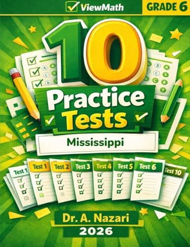 10 Mississippi MAAP Grade 6 Math Practice Tests: The Ultimate Test Prep Collection with Answer Explanations