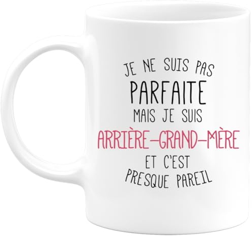 quotedazur - Mug Je Ne Suis Pas Parfaite Mais Arrière-Grand-Mère - Cadeau Future Arrière-Grand-Mère - Surprise Annonce Grossesse Garçon/Fille Naissance Bébé Anniversaire - Blanc/Céramique