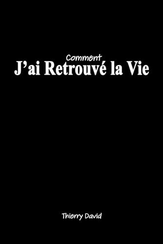 Comment J'ai Retrouve la Vie