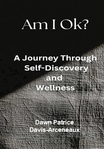 Am I OK? A Journey Through Self-Discovery and Wellness