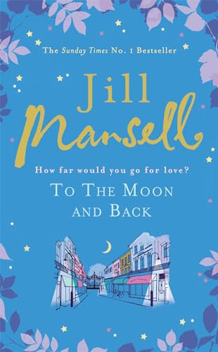 To The Moon And Back: An uplifting tale of love, loss and new beginnings