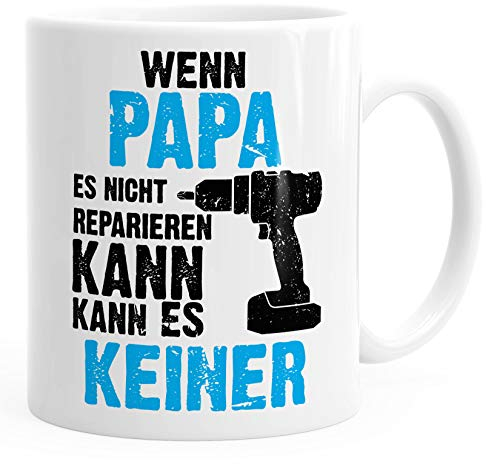 Wenn Papa es nicht reparieren kann kann es keiner Tasse MoonWorks® weiß unisize