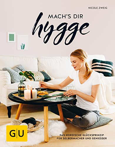 mach's dir hygge: Das nordische Glücksprinzip für Selbermacher und Genießer (GU DIY)
