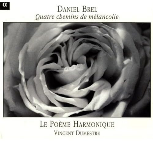 Brel: Four Paths of Melancholy (Quatre chemins de mélancolie) /Le Poème Harmonique · Dumestre
