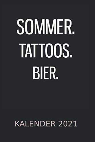 Bier Sommer Tattoo - Trinken Kalender 2021: Alkohol Saufen Tattoos Geschenk | Kalender 2021