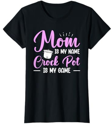 Cooking with Crockpot Quote for a Crock Pot mom T-Shirt