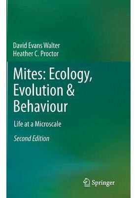 [(Mites: Ecology, Evolution & Behaviour: Life at a Microscale)] [ Edited by David Evans Walter, Edited by Heather Coreen Proctor ] [October, 2013]