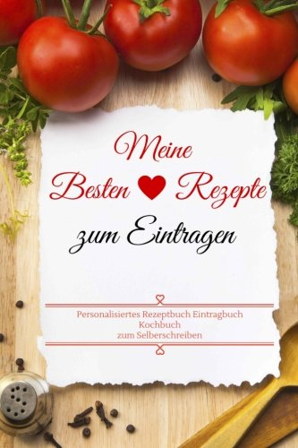 Meine Besten Rezepte zum Eintragen Personalisiertes Rezeptbuch Eintragbuch Kochbuch zum Selberschreiben