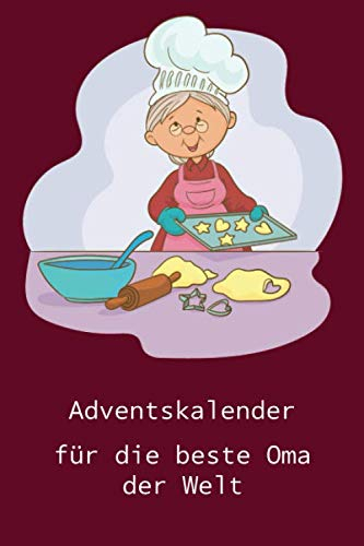 Adventskalender für die beste Oma der Welt: Zum Ausfüllen und Verschenken | 24 Tage von mir für Oma | Softcover | DIN A5 | 60 Seiten