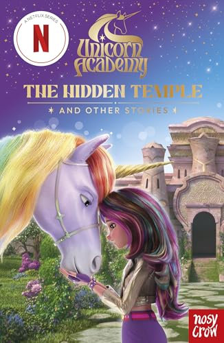 Unicorn Academy: The Hidden Temple and other stories: An illustrated first chapter book for fans of the hit Netflix show (1) (Unicorn Academy: TV tie-in titles)