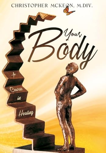 Your Body: A Course in Healing (Healing Through Awareness, Band 3)