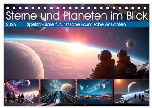 Sterne und Planeten im Blick (Tischkalender 2026 DIN A5 quer), CALVENDO Monatskalender: Spektakuläre kosmischen Ansichten (CALVENDO Wissenschaft)