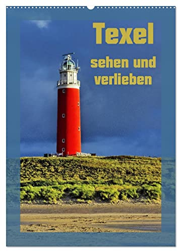 Texel sehen und verlieben (Wandkalender 2026 DIN A2 hoch), CALVENDO Monatskalender: Von einer Schneewanderung über Hitzetage im Sommer bis zu ... das reinste Paradies. (CALVENDO Natur)