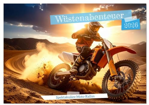 Wüstenabenteuer - Spektakuläre Moto-Rallys (Wandkalender 2026 DIN A2 quer), CALVENDO Monatskalender: Wüstenhelden - Spektakuläre Moto-Fahrten in KI-gestalteten Bildern (CALVENDO Sport)