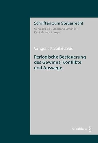 Periodische Besteuerung des Gewinns, Konflikte und Auswege (Schriften zum Steuerrecht)