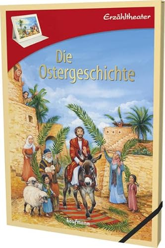 Erzähltheater: Die Ostergeschichte (Das Kaufmann-Erzähltheater: Kamishibai mit 12 Bild- und 3 Textkarten in der aufstellbaren Mappe: Öffnen - umklappen - aufstellen - fertig)