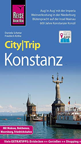 Reise Know-How CityTrip Konstanz mit Mainau, Reichenau, Meersburg, Friedrichshafen: Reiseführer mit Stadtplan und kostenloser Web-App