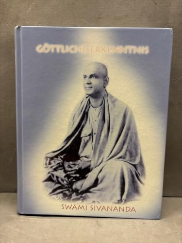 Göttliche Erkenntnis: Spirituelle Essays und praktische Anleitungen zu allen Aspekten des Lebens