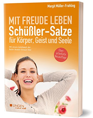 Schüßler-Salze für Körper, Geist und Seele: Mit Freude leben (Meine Welt)