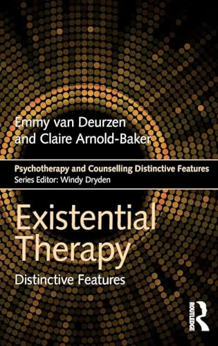 Existential Therapy: Distinctive Features (Psychotherapy and Counselling Distinctive Features)