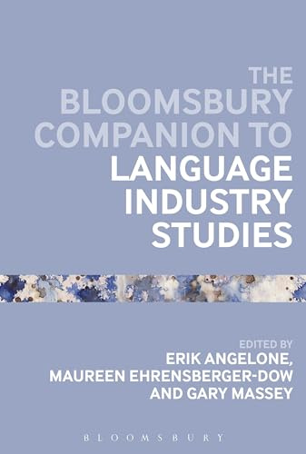 Bloomsbury Companion to Language Industry Studies, The