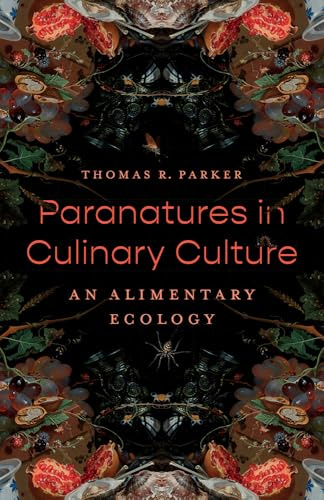 Paranatures in Culinary Culture: An Alimentary Ecology