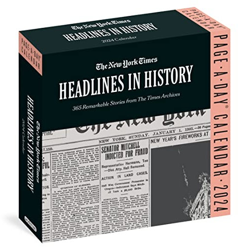 New York Times Headlines in History Page-A-Day Calendar 2024: 365 Remarkable Stories from The Times Archives