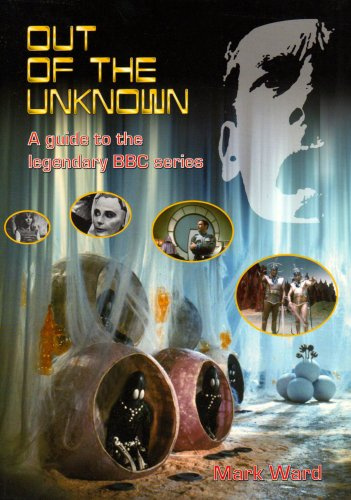 Out of the Unknown - a Guide to the Legendary BBC Series