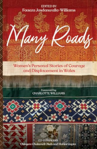 Honno Ltd Many Roads Womens Personal Stories of Courage and Displacement in Wales.
