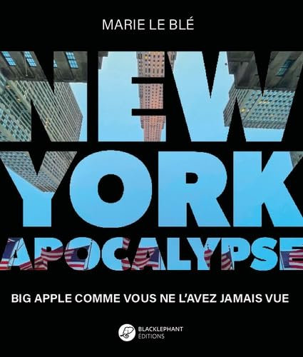 New York Apocalypse: Big Apple comme vous ne l'avez jamais vue