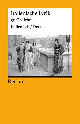 Italienische Lyrik. 50 Gedichte. Italienisch/Deutsch: zweisprachige Ausgabe für den Italienisch-Unterricht – 18310 (Reclams Universal-Bibliothek)