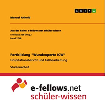 Fortbildung Wundexperte ICW: Hospitationsbericht und Fallbearbeitung