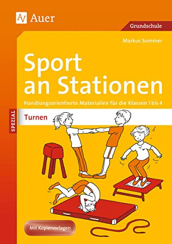Sport an Stationen SPEZIAL Turnen 1-4: Handlungsorientierte Materialien für die Klassen 1-4 (Stationentraining Grundschule Sport)