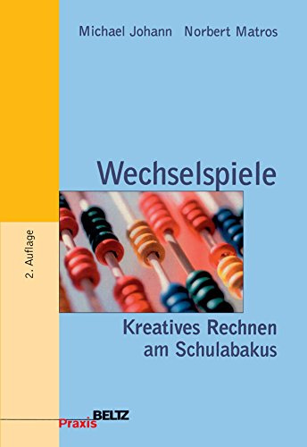 Wechselspiele, Kreatives Rechnen am Schulabakus (Beltz Praxis)