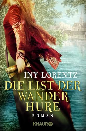 Die List der Wanderhure: Roman | Die erfolgreiche historische Serie aus dem deutschen Mittelalter (Die Wanderhuren-Reihe, Band 6)